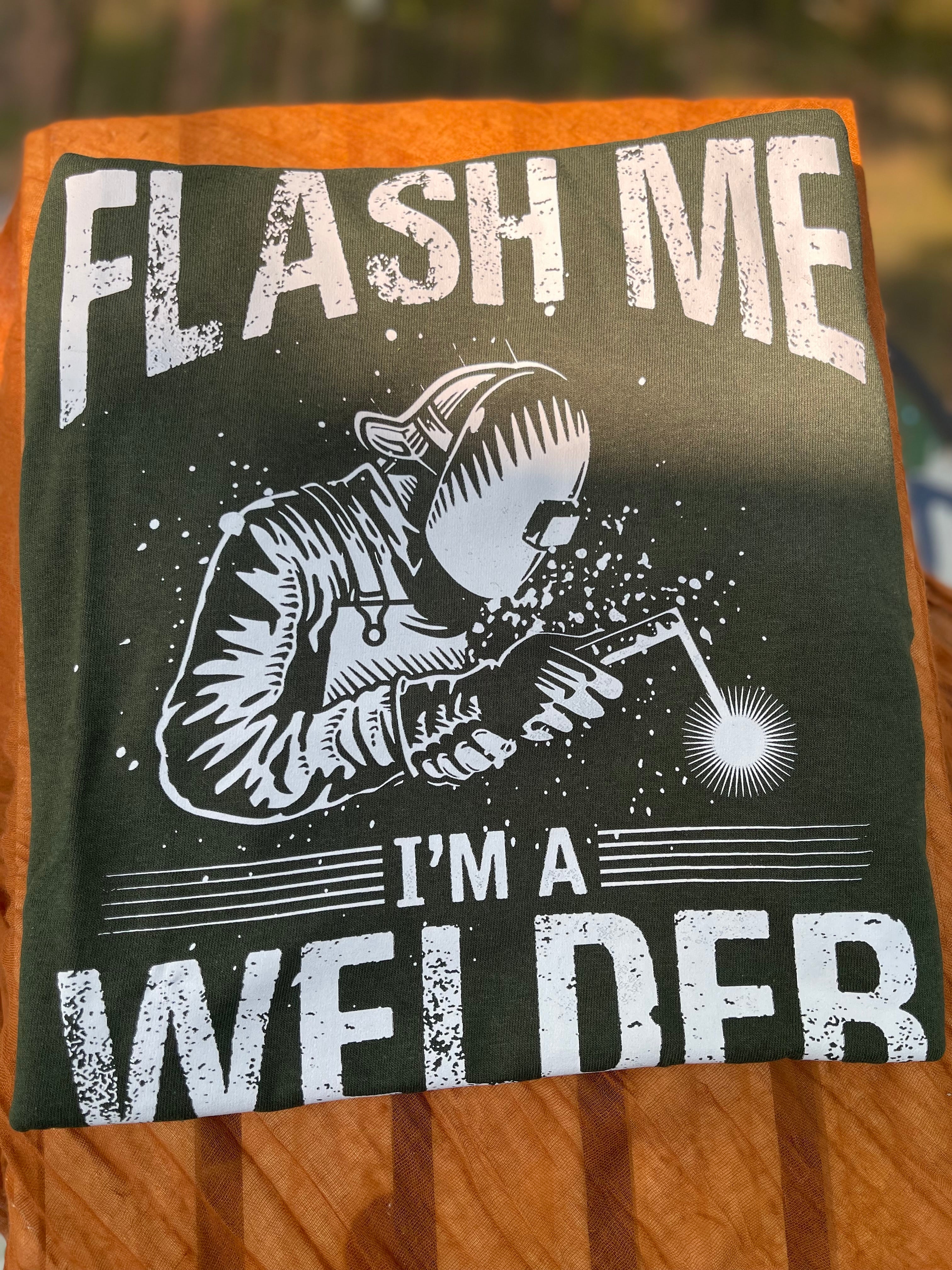 Flash me I'm a Welder