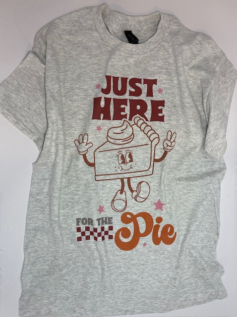 Here for the Pie shirt